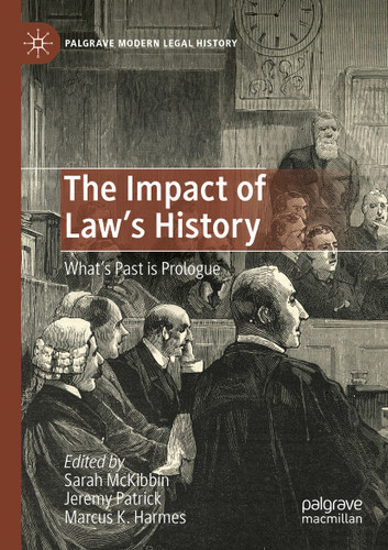 The Impact of Law's History: What’s Past is Prologue (Palgrave Modern Legal History) book cover by 