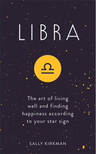 Libra: The Art of Living Well and Finding Happiness According to Your Star Sign book cover by Sally Kirkman