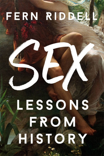 Sex: Lessons From History book cover by Fern Riddell