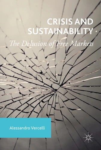Crisis and Sustainability: The Delusion of Free Markets book cover by Alessandro Vercelli