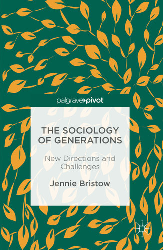 The Sociology of Generations: New Directions and Challenges book cover by Jennie Bristow