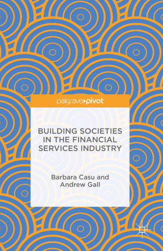 Building Societies in the Financial Services Industry book cover by Barbara Casu, Andrew Gall