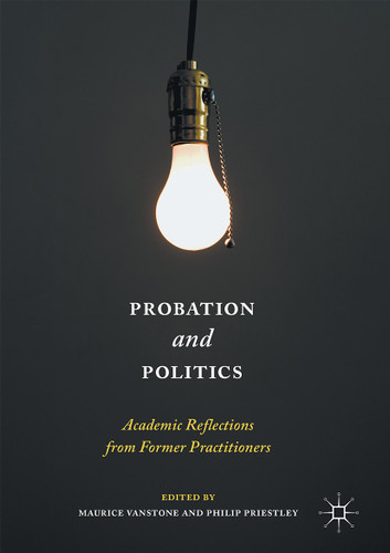 Probation and Politics: Academic Reflections from Former Practitioners book cover by 
