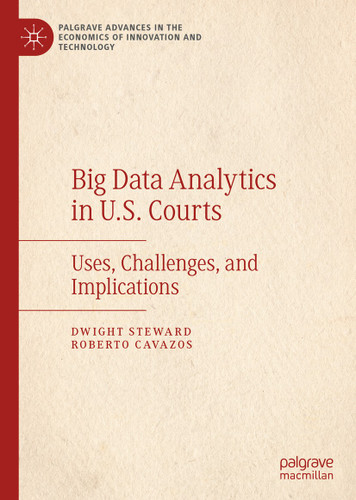 Big Data Analytics in U.S. Courts: Uses, Challenges, and Implications (Palgrave Advances in the Economics of Innovation and Technology) book cover by Dwight Steward, Roberto Cavazos