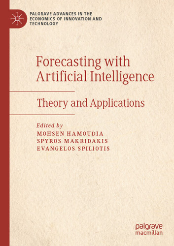 Forecasting with Artificial Intelligence: Theory and Applications (Palgrave Advances in the Economics of Innovation and Technology) book cover by 