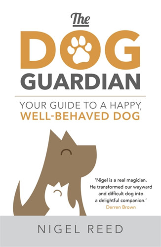 The Dog Guardian: Your Guide to a Happy, Well-Behaved Dog book cover by Nigel Reed