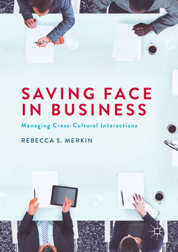 Saving Face in Business: Managing Cross-Cultural Interactions book cover by Rebecca S. Merkin