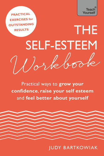 The Self-Esteem Workbook: Practical Ways to grow your confidence, raise your self esteem and feel better about yourself book cover by Judy Bartkowiak