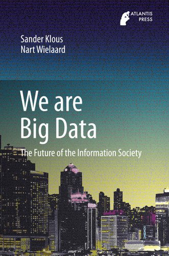 We are Big Data: The Future of the Information Society book cover by Sander Klous, Nart Wielaard