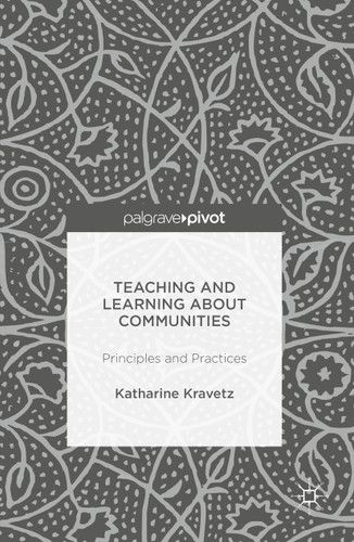Teaching and Learning About Communities: Principles and Practices book cover by Katharine Kravetz