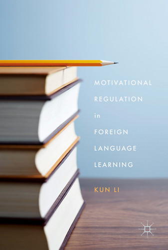 Motivational Regulation in Foreign Language Learning book cover by Kun Li