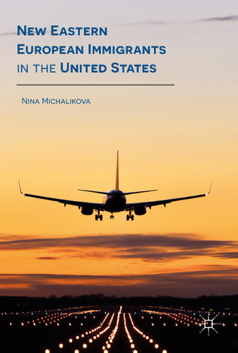 New Eastern European Immigrants in the United States book cover by Nina Michalikova