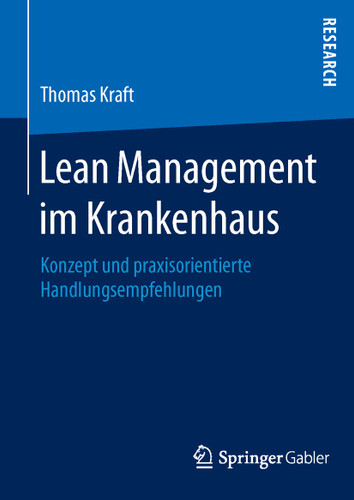 Lean Management im Krankenhaus: Konzept und praxisorientierte Handlungsempfehlungen book cover by Thomas Kraft