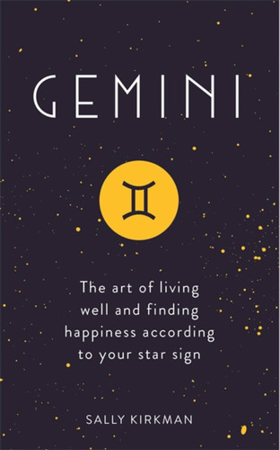 Gemini: The Art of Living Well and Finding Happiness According to Your Star Sign book cover by Sally Kirkman