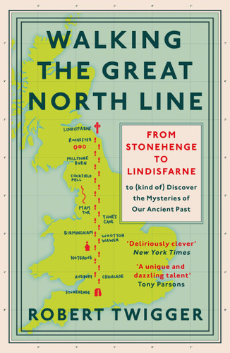 Walking the Great North Line: From Stonehenge to Lindisfarne to Discover the Mysteries of Our Ancient Past book cover by Robert Twigger