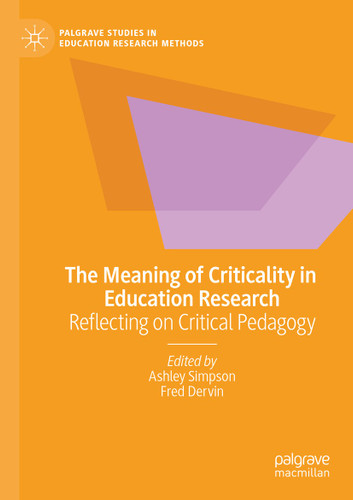 The Meaning of Criticality in Education Research: Reflecting on Critical Pedagogy (Palgrave Studies in Education Research Methods) book cover by 