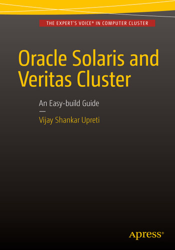 Oracle Solaris and Veritas Cluster : An Easy-build Guide: A try-at-home, practical guide to implementing Oracle/Solaris and Veritas clustering using a desktop or laptop book cover by Vijay Shankar Upreti