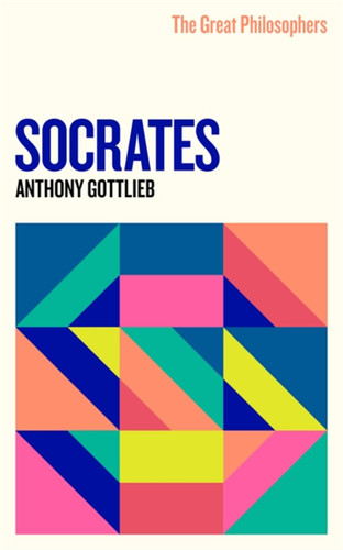 The Great Philosophers: Socrates (GREAT PHILOSOPHERS) book cover by Anthony Gottlieb