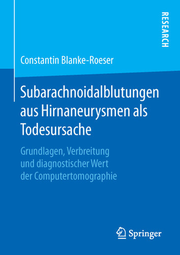 Subarachnoidalblutungen aus Hirnaneurysmen als Todesursache: Grundlagen, Verbreitung und diagnostischer Wert der Computertomographie book cover by Constantin Blanke-Roeser