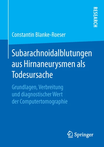 Subarachnoidalblutungen aus Hirnaneurysmen als Todesursache: Grundlagen, Verbreitung und diagnostischer Wert der Computertomographie book cover by Constantin Blanke-Roeser