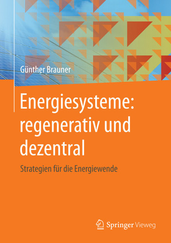 Energiesysteme: regenerativ und dezentral: Strategien für die Energiewende book cover by Günther Brauner
