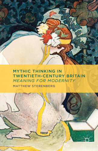 Mythic Thinking in Twentieth-Century Britain: Meaning for Modernity book cover by M. Sterenberg