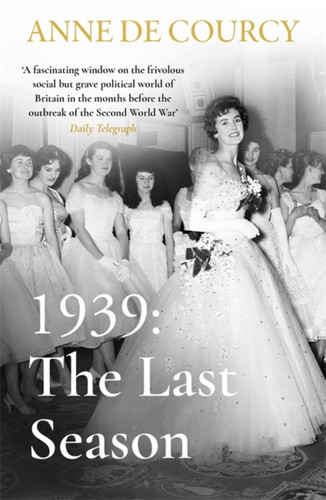 1939: The Last Season book cover by Anne de Courcy
