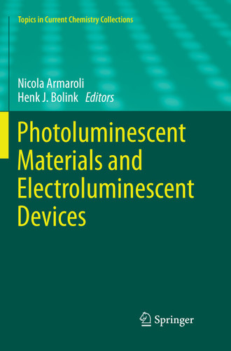 Photoluminescent Materials and Electroluminescent Devices (Topics in Current Chemistry Collections) book cover by 