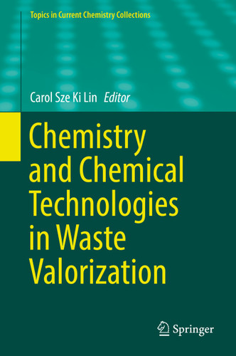 Chemistry and Chemical Technologies in Waste Valorization (Topics in Current Chemistry Collections) book cover by 