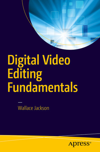 Digital Video Editing Fundamentals book cover by Wallace Jackson