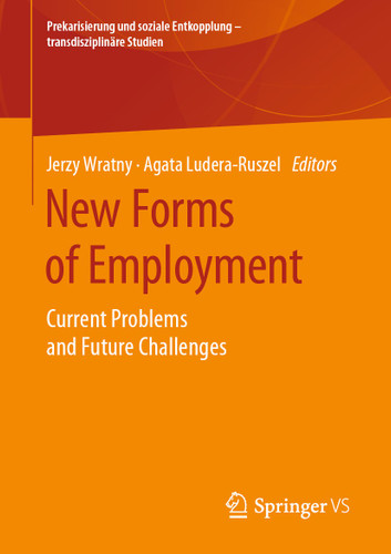New Forms of Employment: Current Problems and Future Challenges (Prekarisierung und soziale Entkopplung – transdisziplinäre Studien) book cover by 