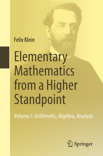 Elementary Mathematics from a Higher Standpoint: Volume I: Arithmetic, Algebra, Analysis book cover by Felix Klein