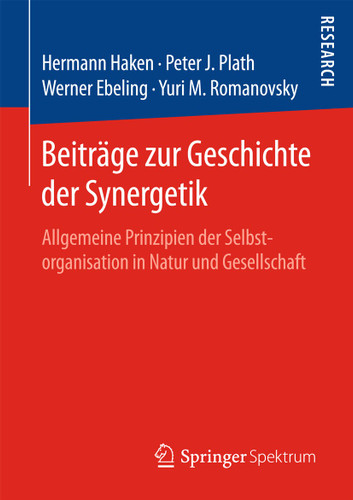 Beiträge zur Geschichte der Synergetik: Allgemeine Prinzipien der Selbstorganisation in Natur und Gesellschaft book cover by Hermann Haken, Peter Plath, Werner Ebeling, Yuri M. Romanovsky