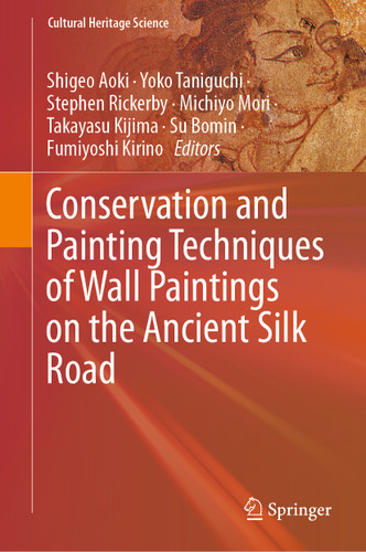 Conservation and Painting Techniques of Wall Paintings on the Ancient Silk Road (Cultural Heritage Science) book cover by 