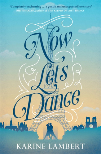 Now Let's Dance: A feel-good book about finding love, and loving life book cover by Karine Lambert