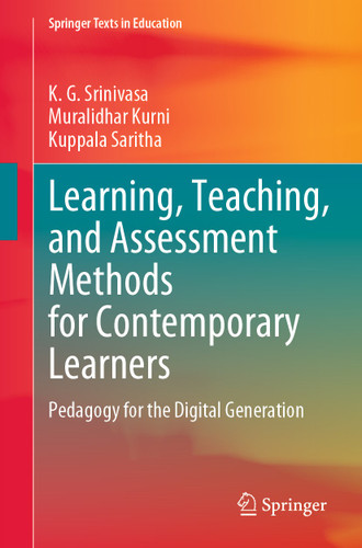 Learning, Teaching, and Assessment Methods for Contemporary Learners: Pedagogy for the Digital Generation (Springer Texts in Education) book cover by K. G. Srinivasa, Muralidhar Kurni, Kuppala Saritha