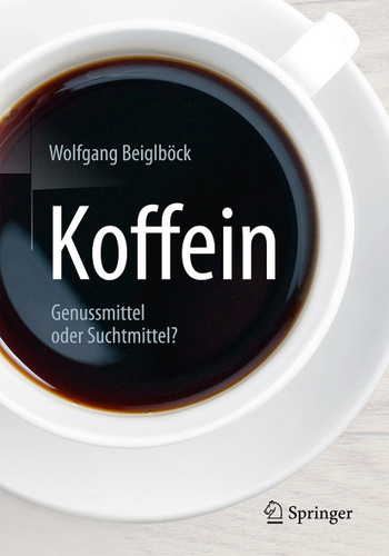 Koffein: Genussmittel oder Suchtmittel? book cover by Wolfgang Beiglböck