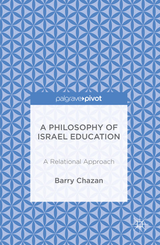 A Philosophy of Israel Education: A Relational Approach book cover by Barry Chazan