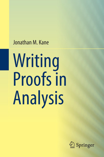 Writing Proofs in Analysis book cover by Jonathan M. Kane