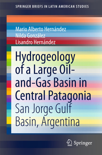 Hydrogeology of a Large Oil-and-Gas Basin in Central Patagonia: San Jorge Gulf Basin, Argentina (SpringerBriefs in Latin American Studies) book cover by Mario Alberto Hernández, Nilda González, Lisandro Hernández