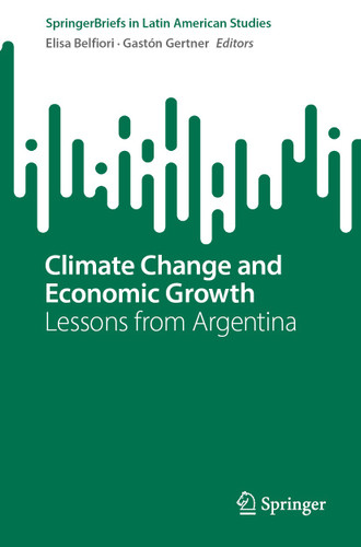 Climate Change and Economic Growth: Lessons from Argentina (SpringerBriefs in Latin American Studies) book cover by 