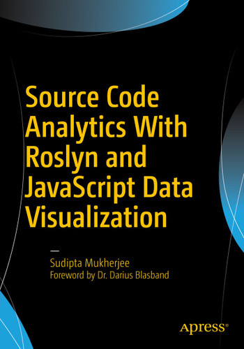 Source Code Analytics With Roslyn and JavaScript Data Visualization book cover by Sudipta Mukherjee