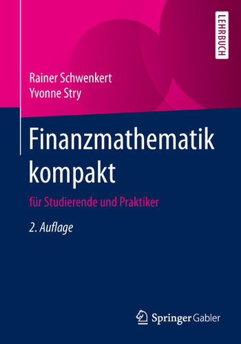 Finanzmathematik kompakt: für Studierende und Praktiker book cover by Rainer Schwenkert, Yvonne Stry