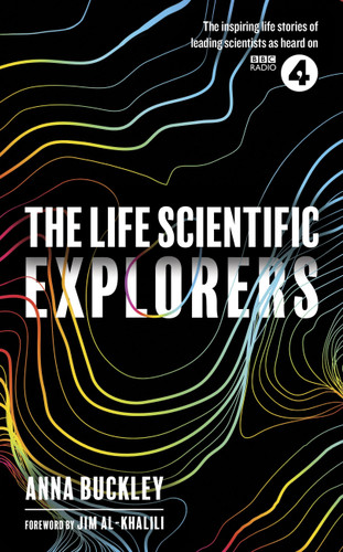 The Life Scientific: Explorers book cover by Anna Buckley