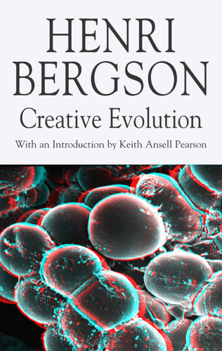 Creative Evolution (Henri Bergson Centennial Series) book cover by H. Bergson