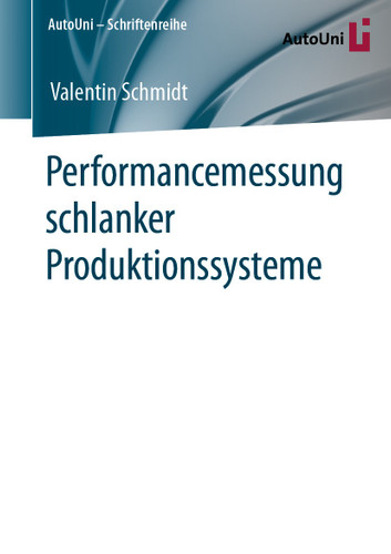 Performancemessung schlanker Produktionssysteme (AutoUni – Schriftenreihe #148) book cover by Valentin Schmidt
