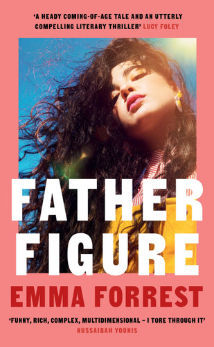 Father Figure: A gripping coming-of-age story about longing and London book cover by Emma Forrest