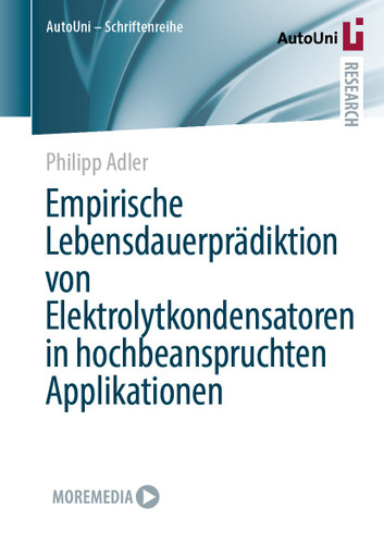 Empirische Lebensdauerprädiktion von Elektrolytkondensatoren in hochbeanspruchten Applikationen (AutoUni – Schriftenreihe #174) book cover by Philipp Adler