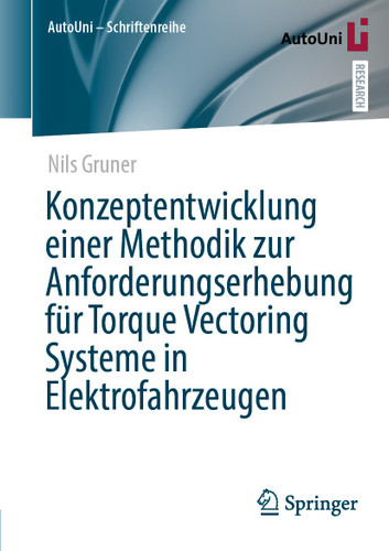 Konzeptentwicklung einer Methodik zur Anforderungserhebung für Torque Vectoring Systeme in Elektrofahrzeugen (AutoUni – Schriftenreihe #178) book cover by Nils Gruner