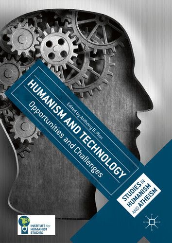 Humanism and Technology: Opportunities and Challenges (Studies in Humanism and Atheism) book cover by 